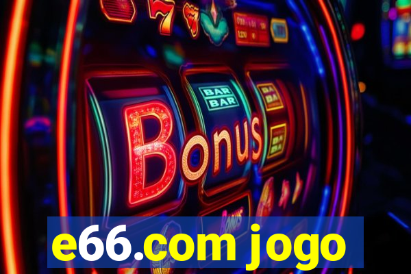 e66.com jogo